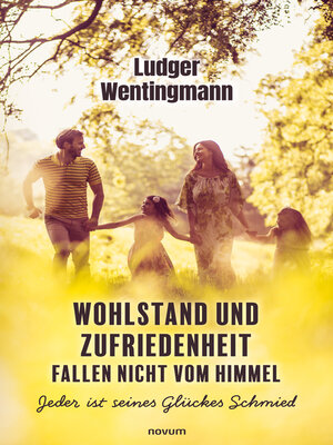 cover image of Wohlstand und Zufriedenheit fallen nicht vom Himmel